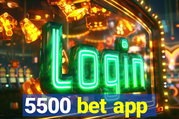 5500 bet app